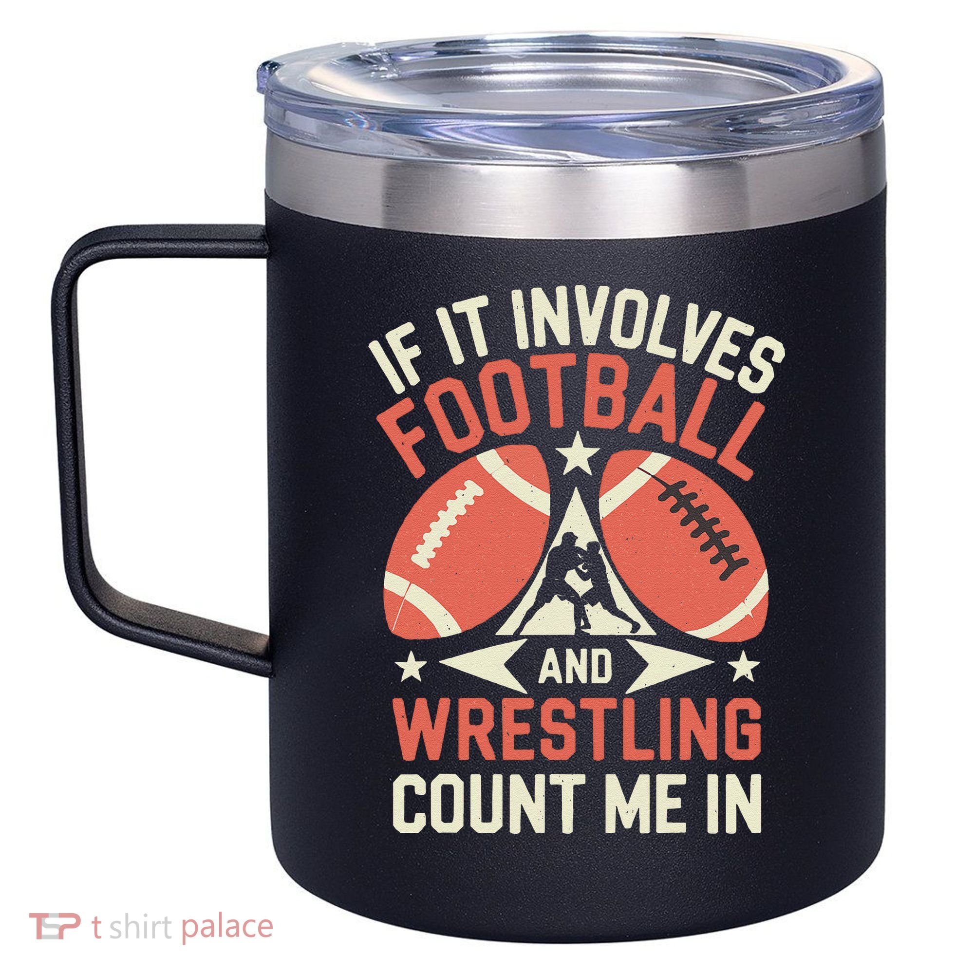 If It Involves Football And Wrestling Count Me In 12oz Stainless Steel Coffee Mug