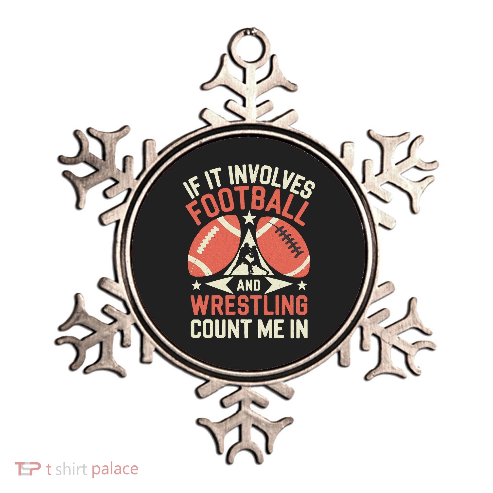 If It Involves Football And Wrestling Count Me In Ornament