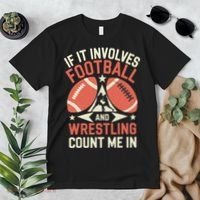 If It Involves Football And Wrestling Count Me In Premium T-Shirt thumb 2