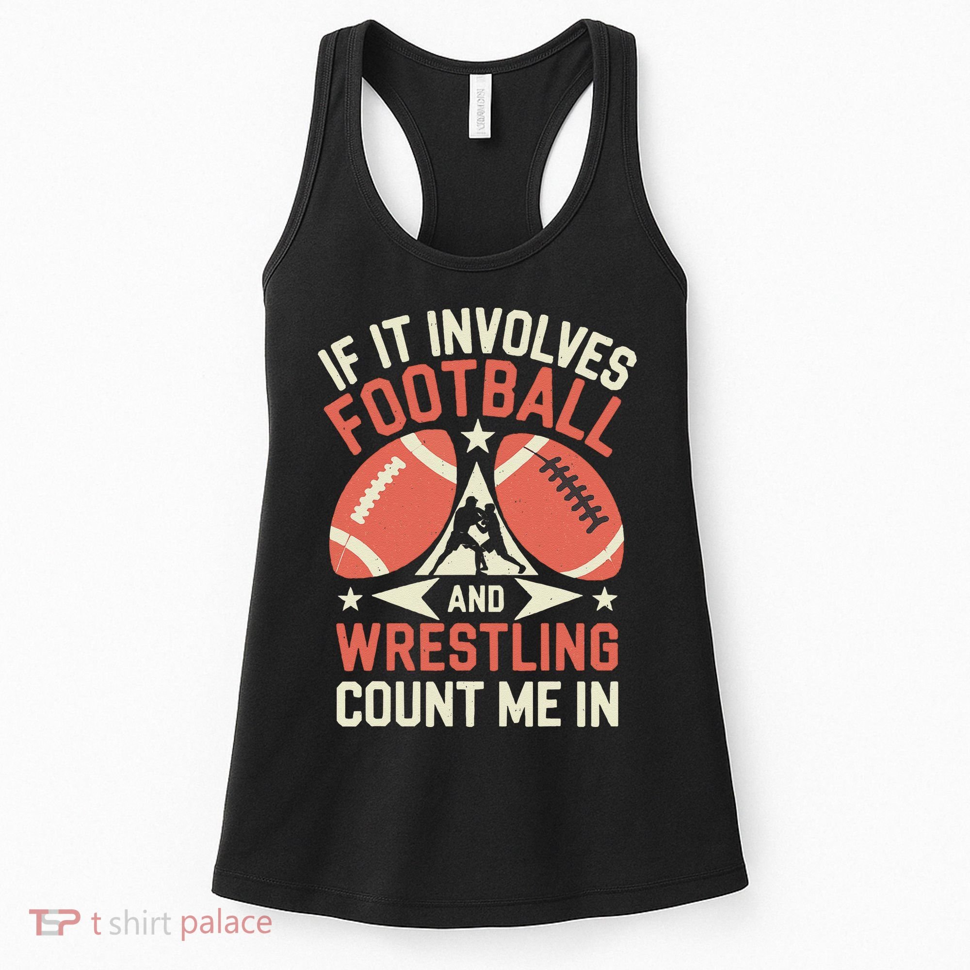 If It Involves Football And Wrestling Count Me In Women's Tank Top