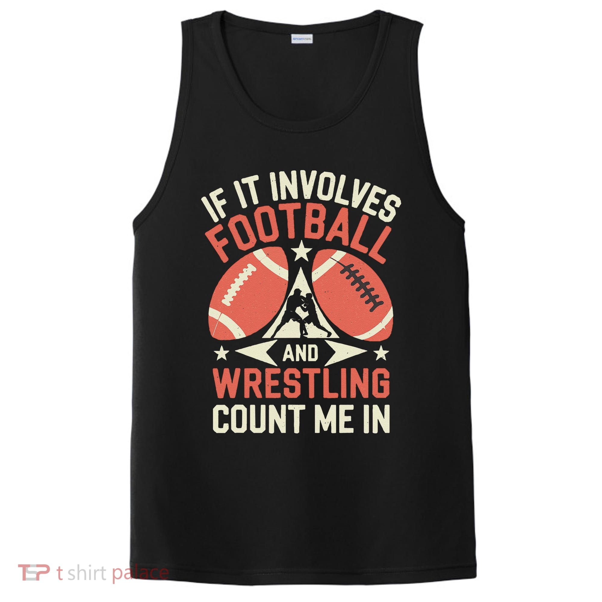 If It Involves Football And Wrestling Count Me In PosiCharge Competitor Tank