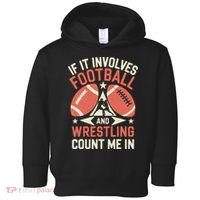 If It Involves Football And Wrestling Count Me In Toddler Hoodie thumb 0