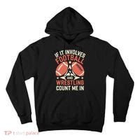 If It Involves Football And Wrestling Count Me In Tall Hoodie thumb 0