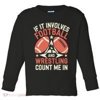 If It Involves Football And Wrestling Count Me In Toddler Long Sleeve Shirt thumb 0