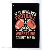 If It Involves Football And Wrestling Count Me In Golf Towel thumb 0