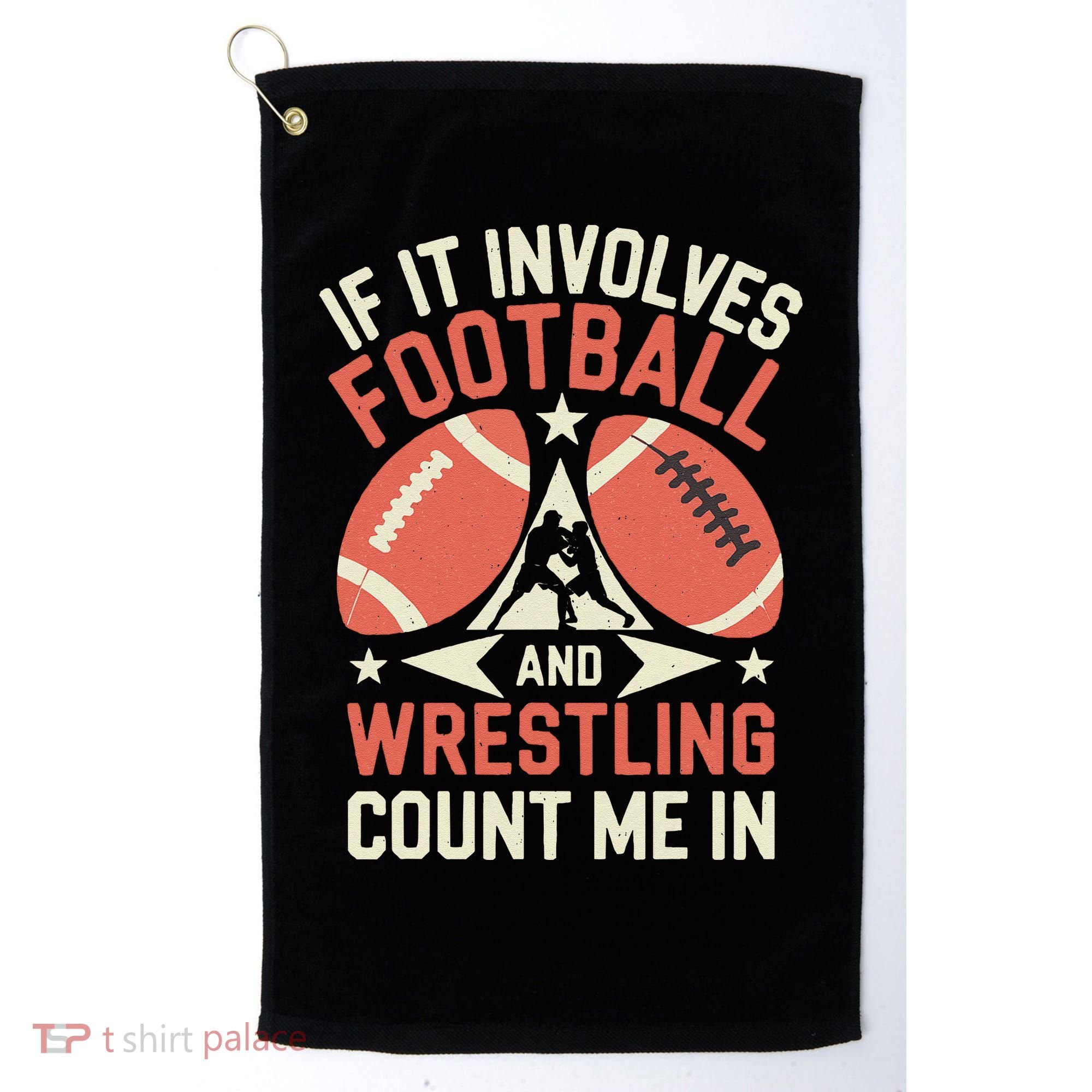 If It Involves Football And Wrestling Count Me In Golf Towel