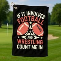 If It Involves Football And Wrestling Count Me In Golf Towel thumb 1