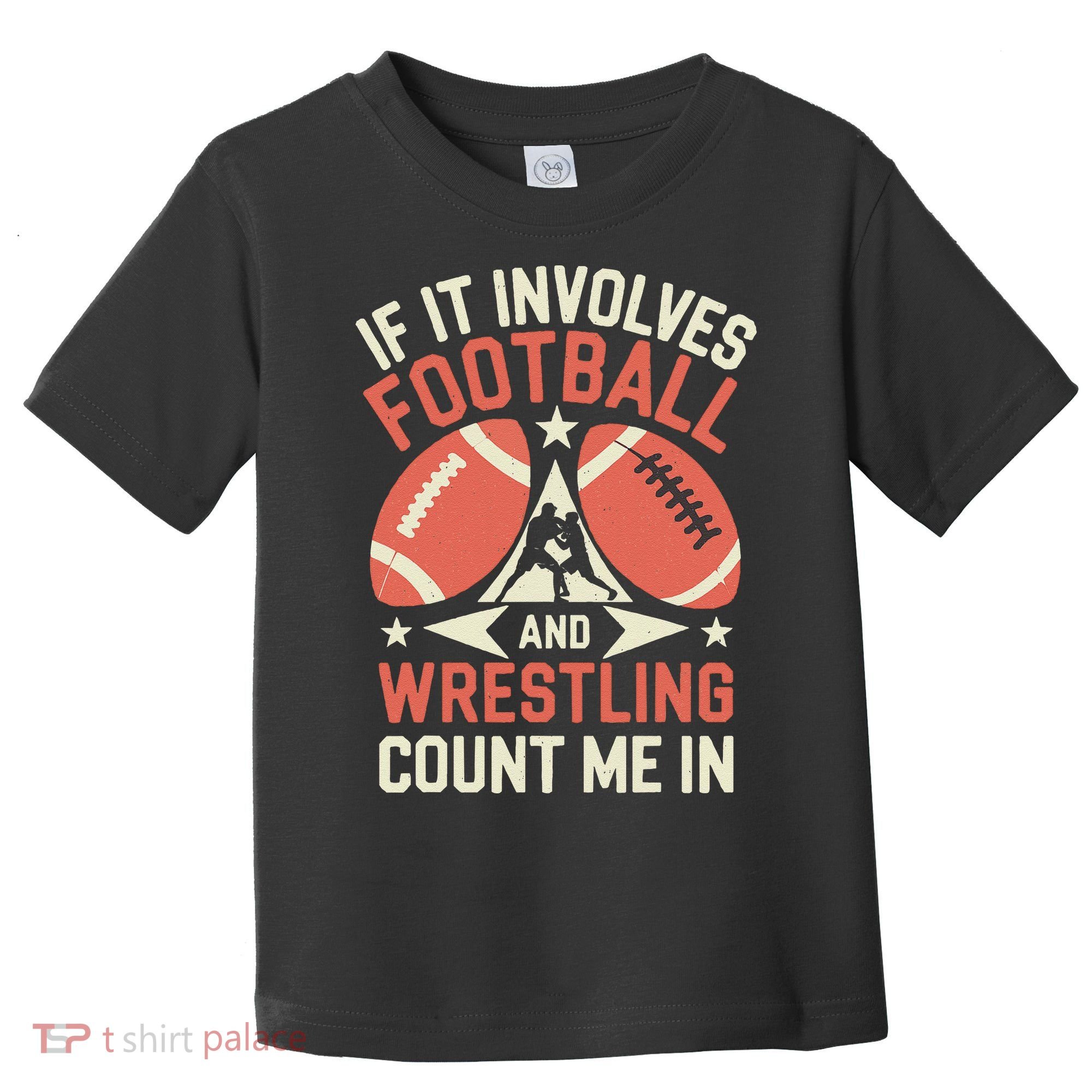 If It Involves Football And Wrestling Count Me In Toddler T-Shirt