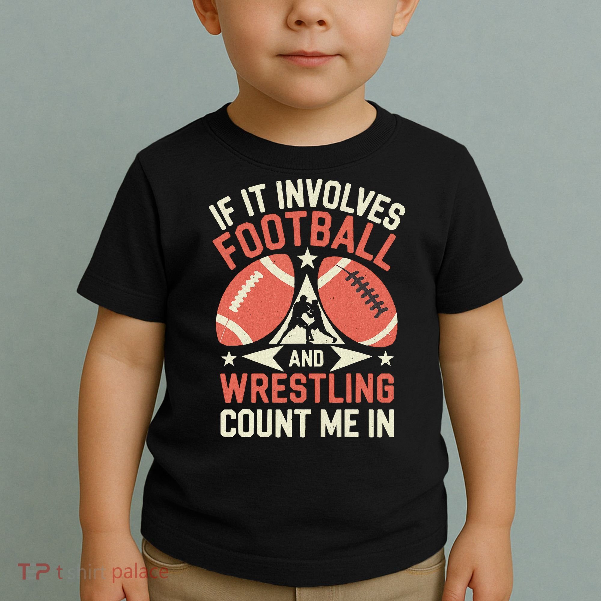 If It Involves Football And Wrestling Count Me In Toddler T-Shirt