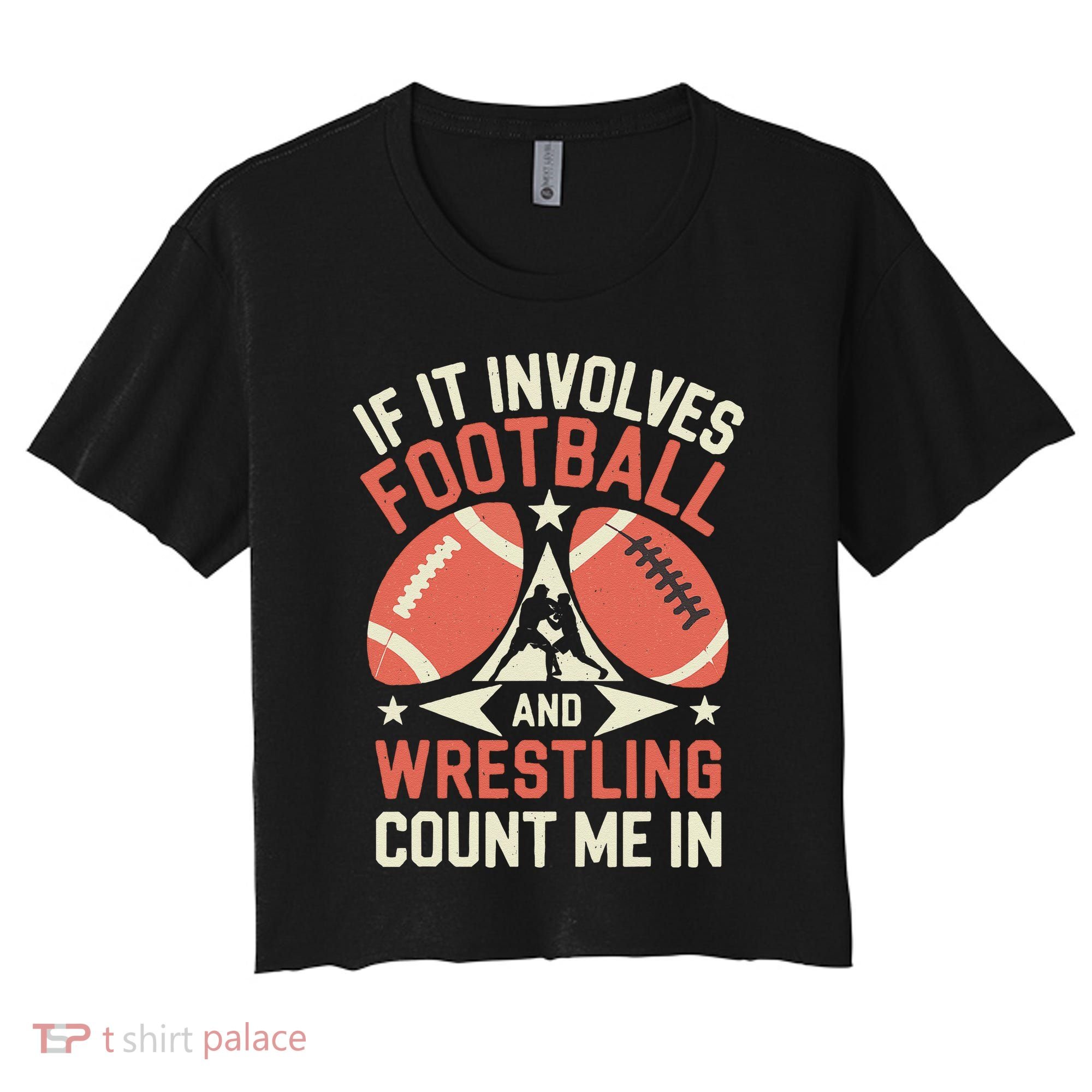 If It Involves Football And Wrestling Count Me In Women's Crop Top Tee