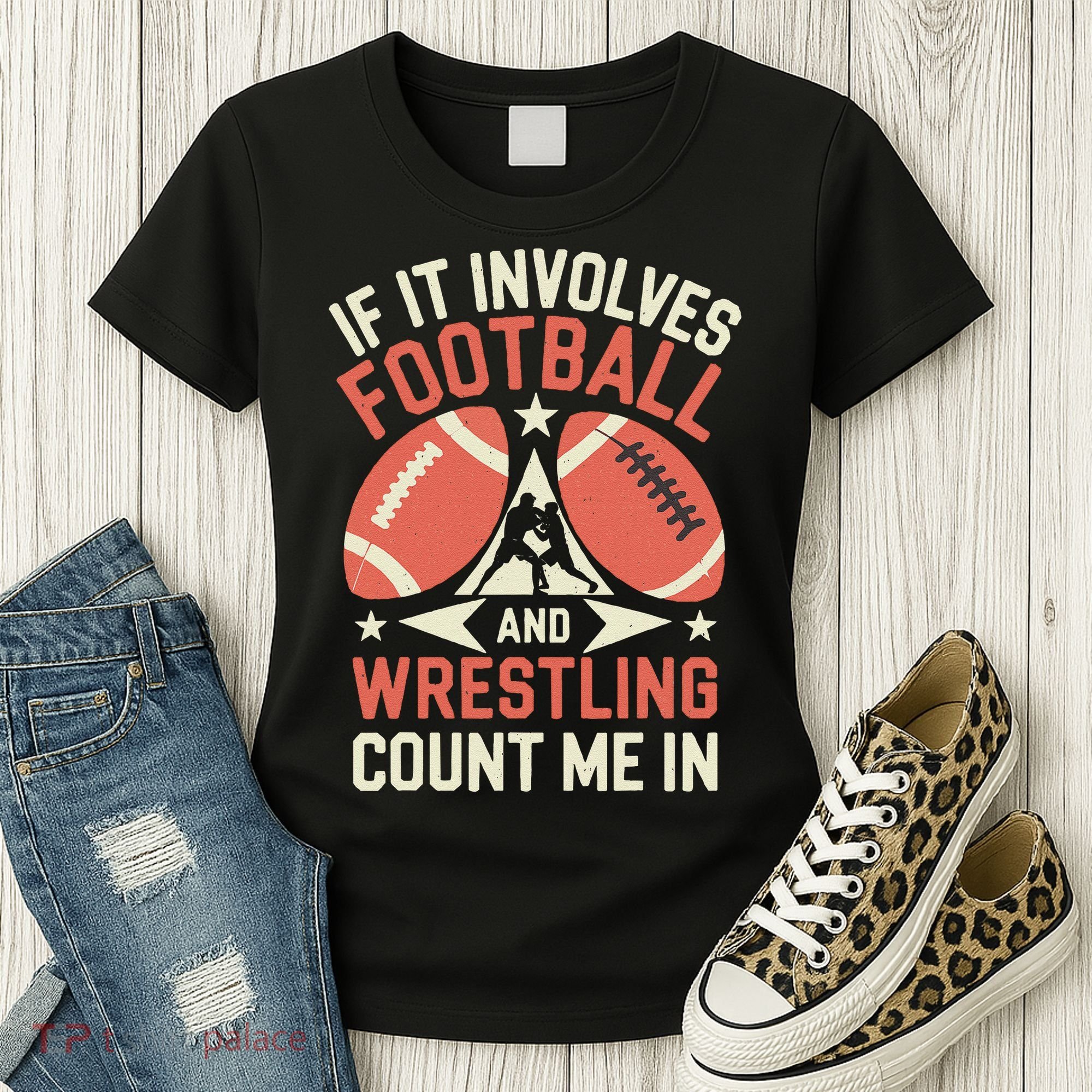 If It Involves Football And Wrestling Count Me In Women's T-Shirt