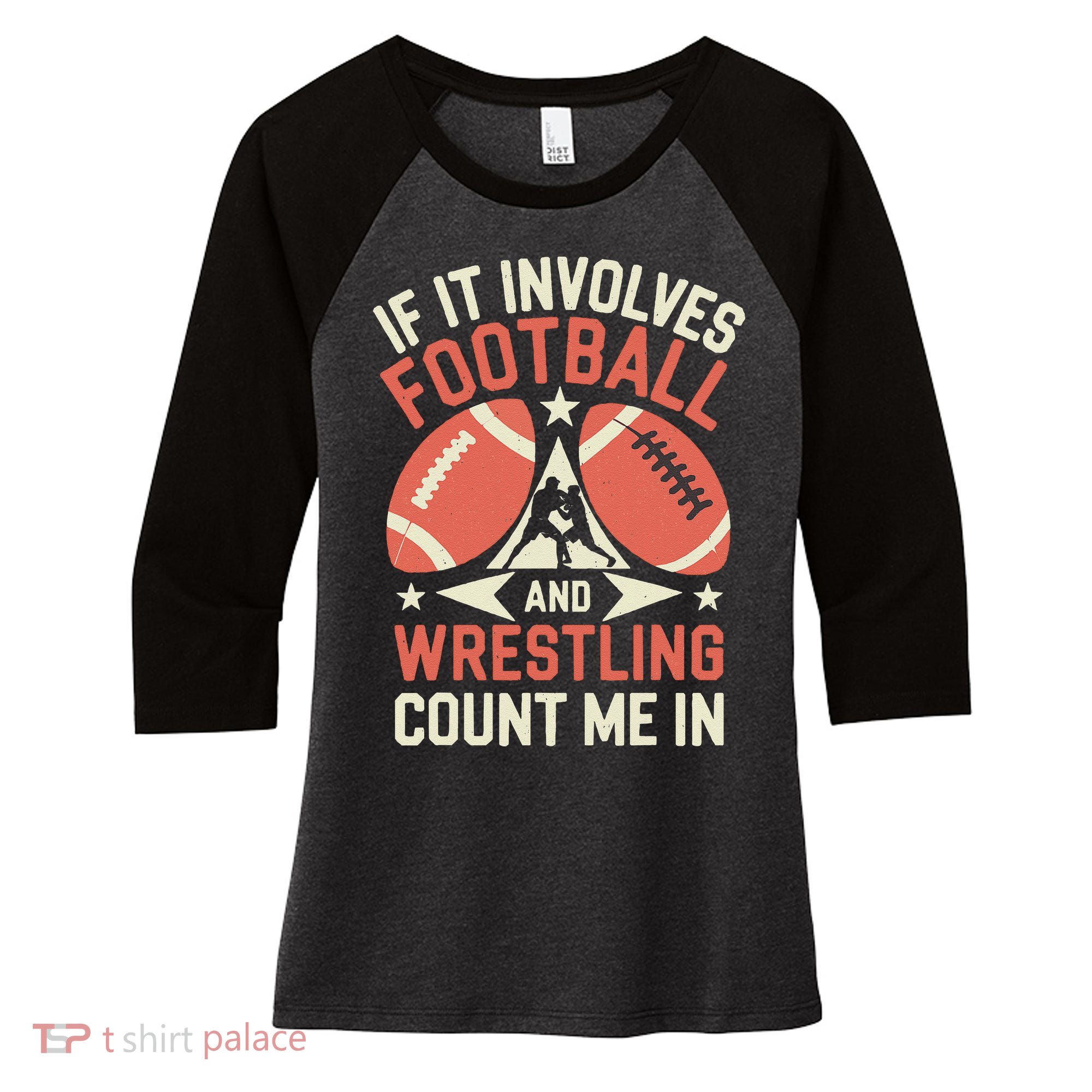 If It Involves Football And Wrestling Count Me In Women's Tri-Blend 3/4-Sleeve Raglan Shirt
