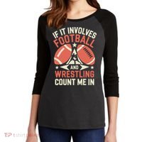 If It Involves Football And Wrestling Count Me In Women's Tri-Blend 3/4-Sleeve Raglan Shirt thumb 2