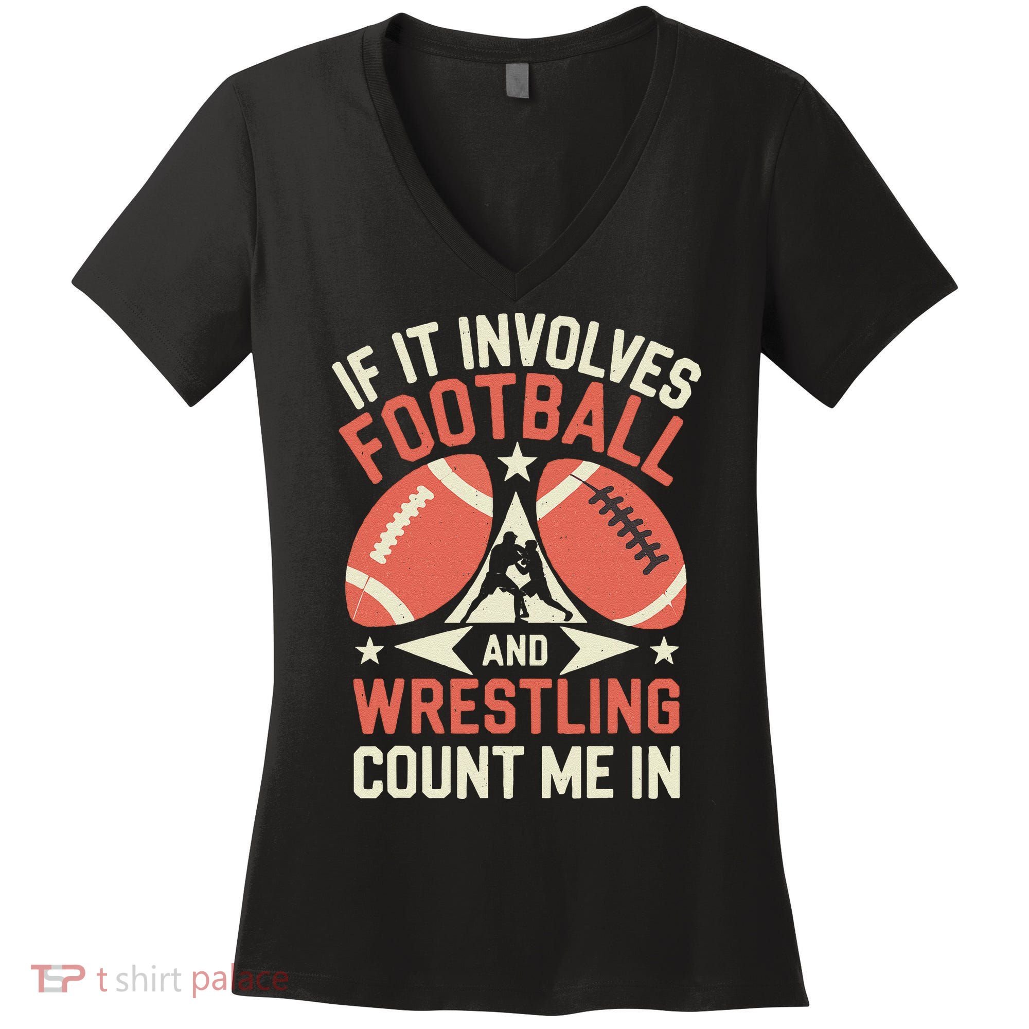 If It Involves Football And Wrestling Count Me In Women's V-Neck T-Shirt