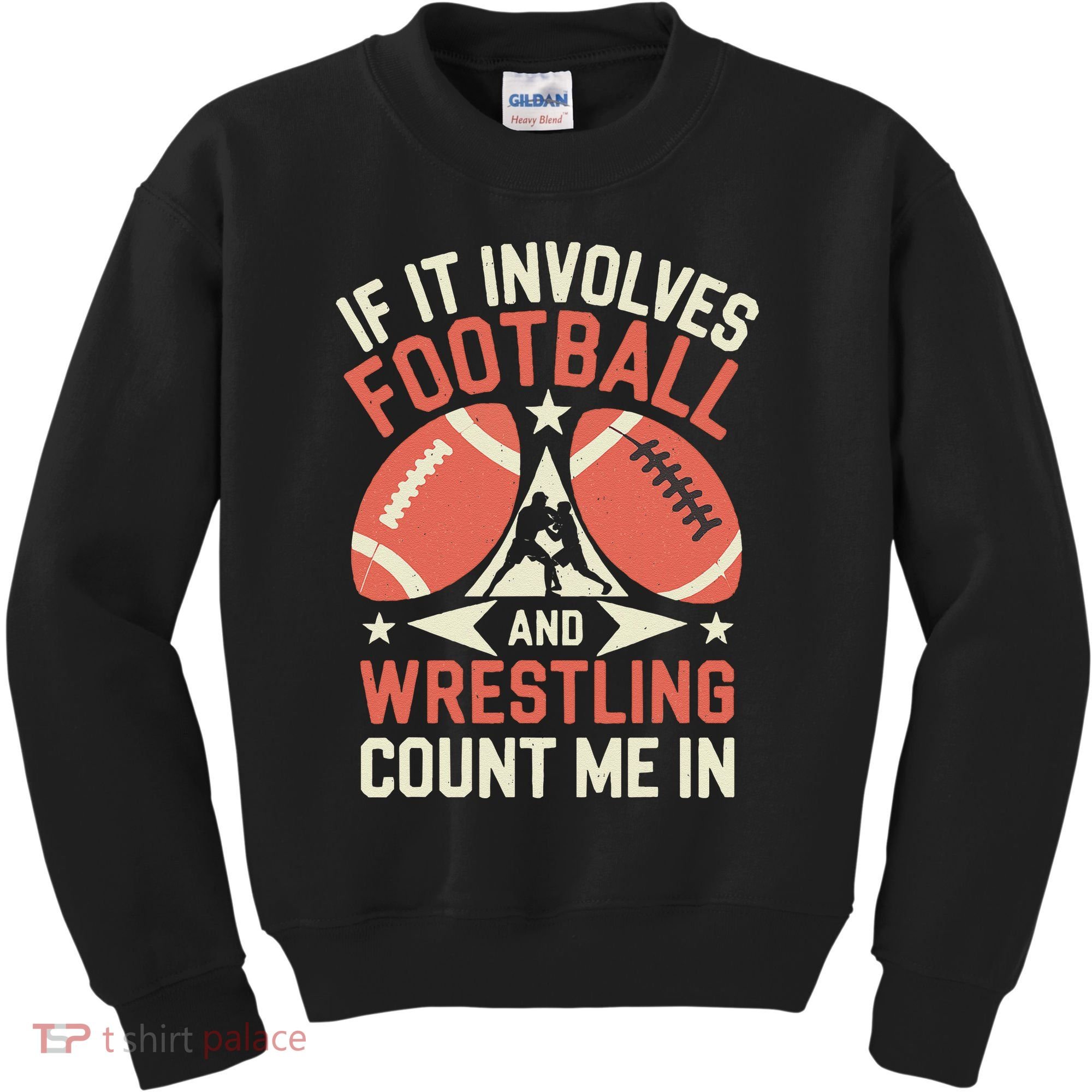 If It Involves Football And Wrestling Count Me In Kids Sweatshirt