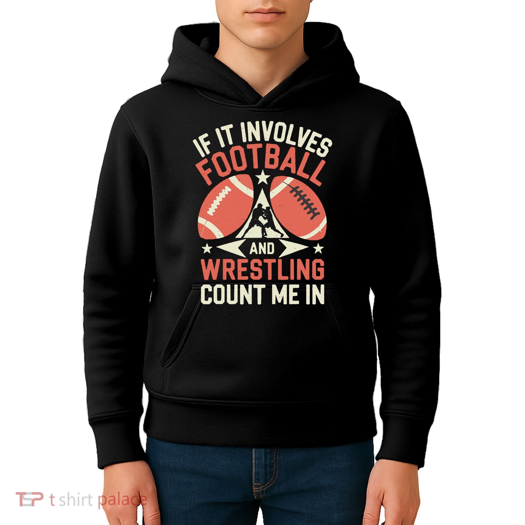 If It Involves Football And Wrestling Count Me In Kids Hoodie