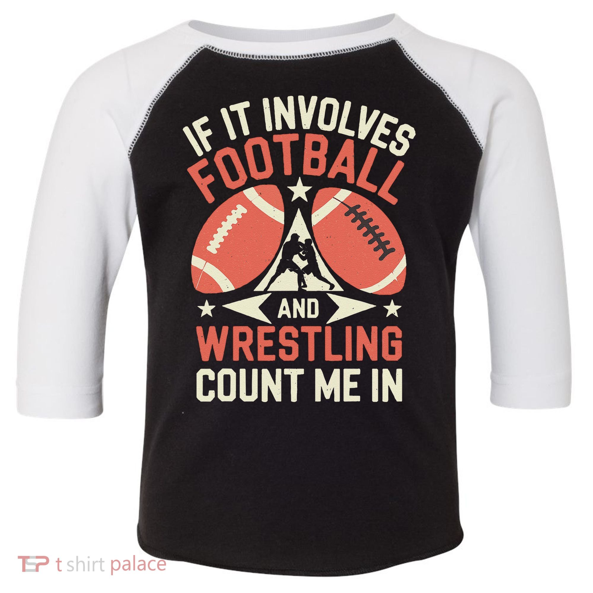 If It Involves Football And Wrestling Count Me In Toddler Fine Jersey T-Shirt