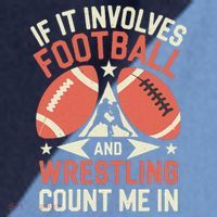 If It Involves Football And Wrestling Count Me In Raglan Baseball Sleeve Shirt thumb 2