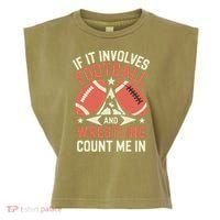 If It Involves Football And Wrestling Count Me In Garment-Dyed Women's Muscle Tee thumb 0