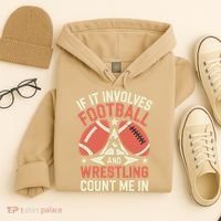 If It Involves Football And Wrestling Count Me In Hoodie thumb 4