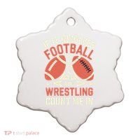 If It Involves Football And Wrestling Count Me In Ceramic Ornament thumb 0