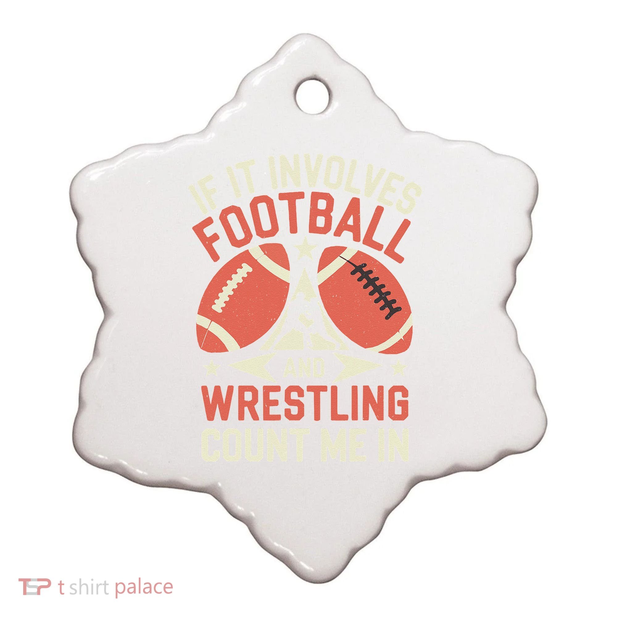 If It Involves Football And Wrestling Count Me In Ceramic Ornament