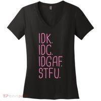 Idk Idc Idgaf Stfu I DonT Know I DonT Care Funny Meme Gift Women's V-Neck T-Shirt thumb 0