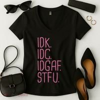 Idk Idc Idgaf Stfu I DonT Know I DonT Care Funny Meme Gift Women's V-Neck T-Shirt thumb 2