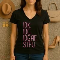 Idk Idc Idgaf Stfu I DonT Know I DonT Care Funny Meme Gift Women's V-Neck T-Shirt thumb 3
