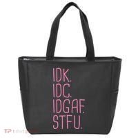 Idk Idc Idgaf Stfu I DonT Know I DonT Care Funny Meme Gift Tote Bag thumb 0