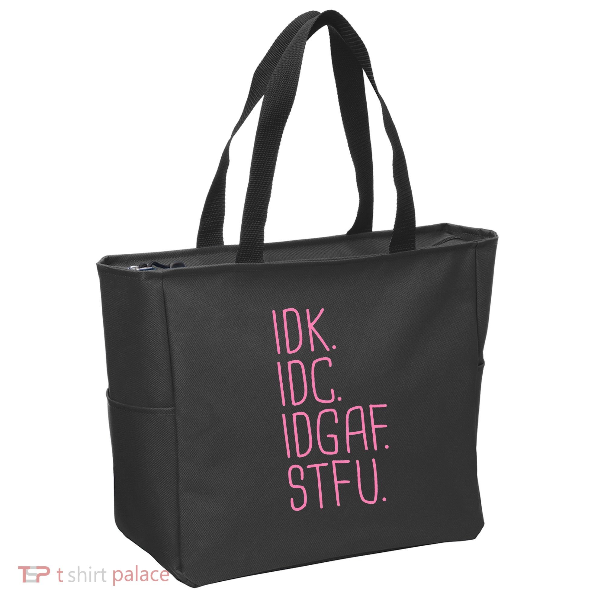 Idk Idc Idgaf Stfu I DonT Know I DonT Care Funny Meme Gift Tote Bag
