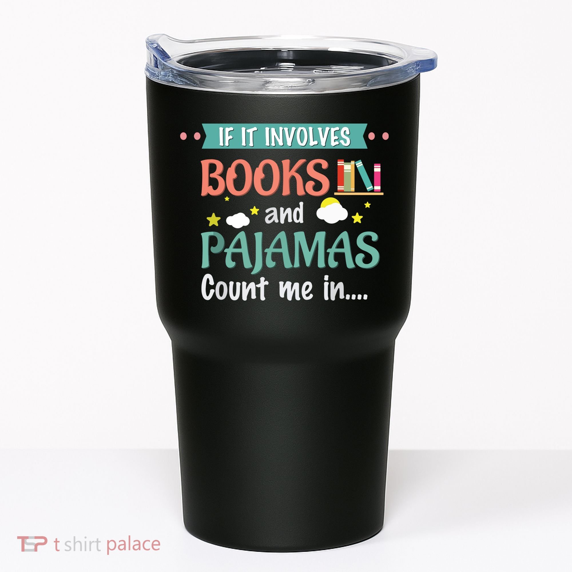 If It Involves Books And Pajamas Book Lover Gift Tumbler