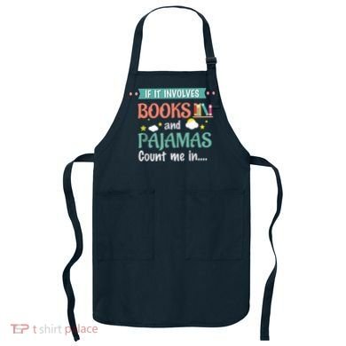 If It Involves Books And Pajamas Book Lover Gift Apron