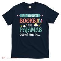 If It Involves Books And Pajamas Book Lover Gift T-Shirt thumb 0