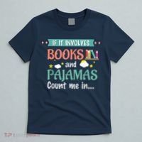 If It Involves Books And Pajamas Book Lover Gift T-Shirt thumb 5