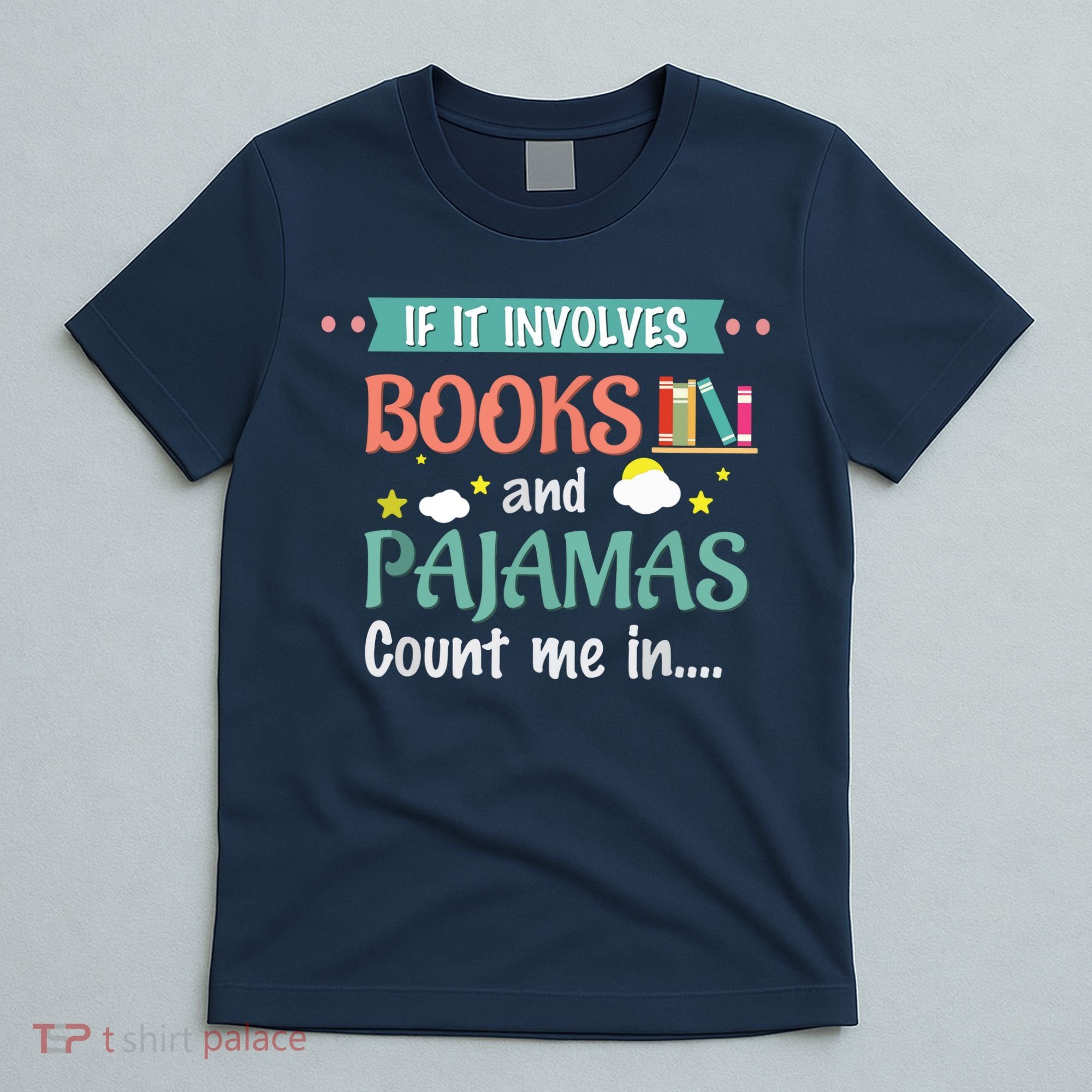 If It Involves Books And Pajamas Book Lover Gift T-Shirt