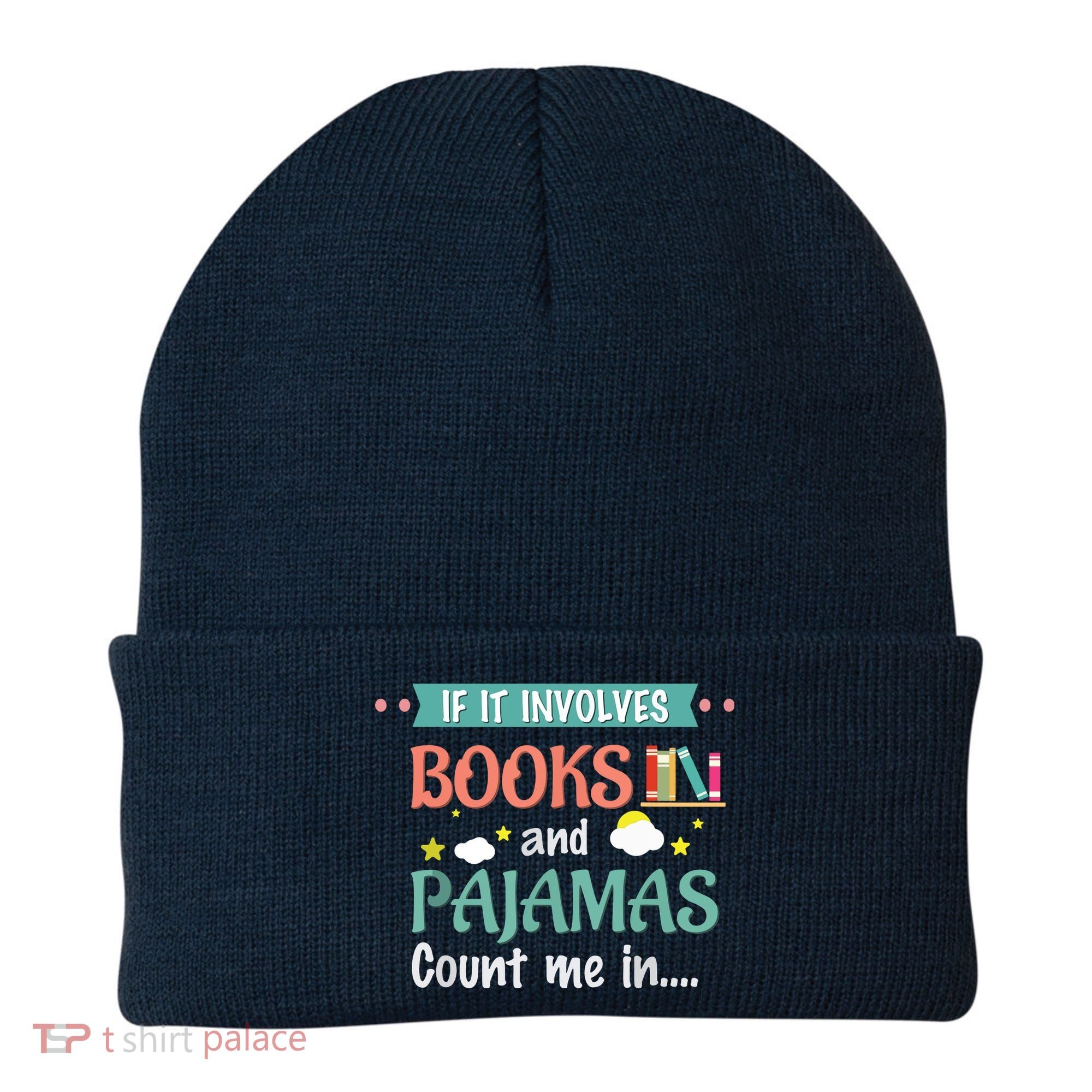 If It Involves Books And Pajamas Book Lover Gift Beanie