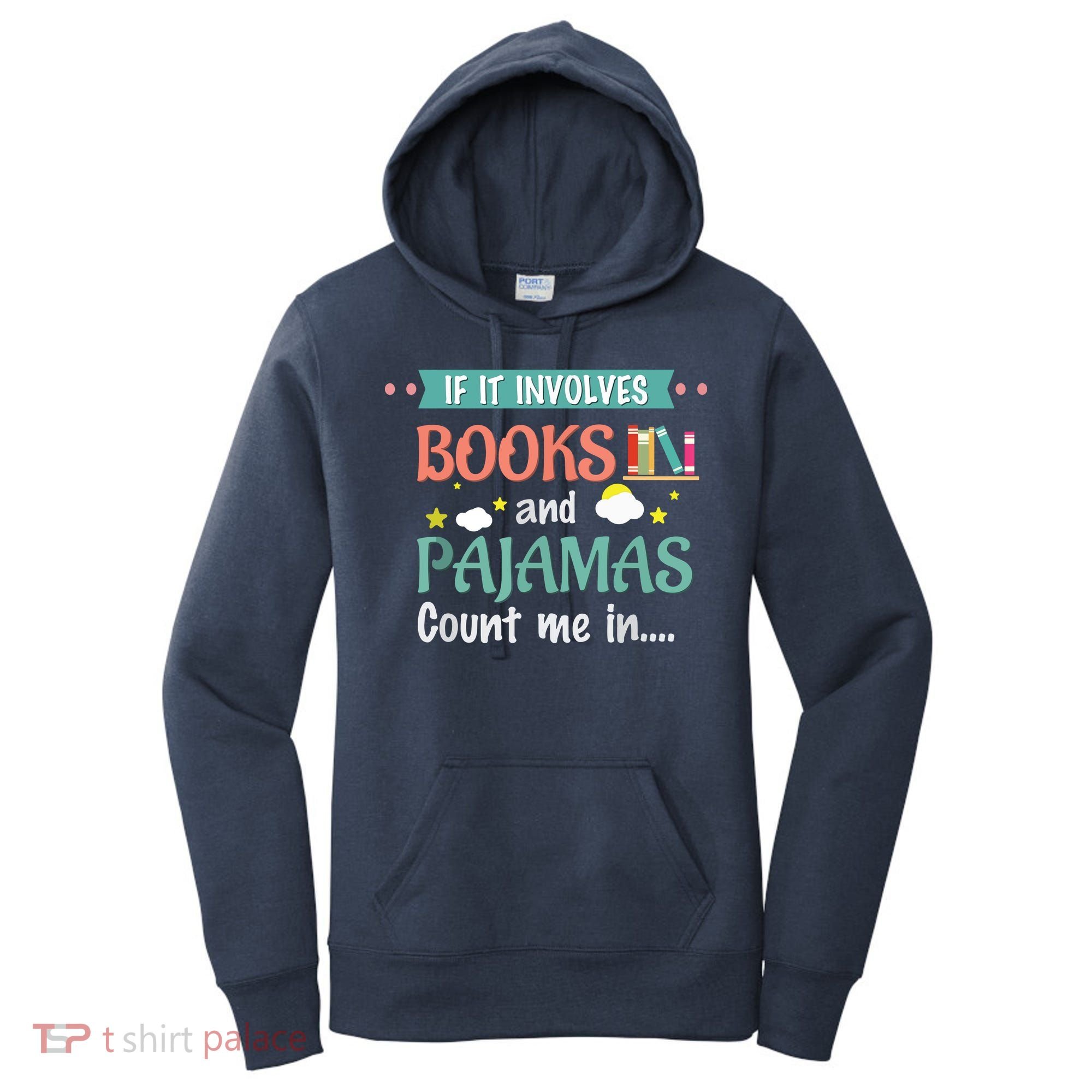 If It Involves Books And Pajamas Book Lover Gift Women's Hoodie