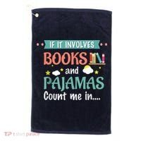 If It Involves Books And Pajamas Book Lover Gift Golf Towel thumb 0