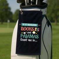 If It Involves Books And Pajamas Book Lover Gift Golf Towel thumb 2