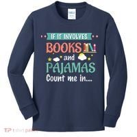 If It Involves Books And Pajamas Book Lover Gift Kids Long Sleeve Shirt thumb 0