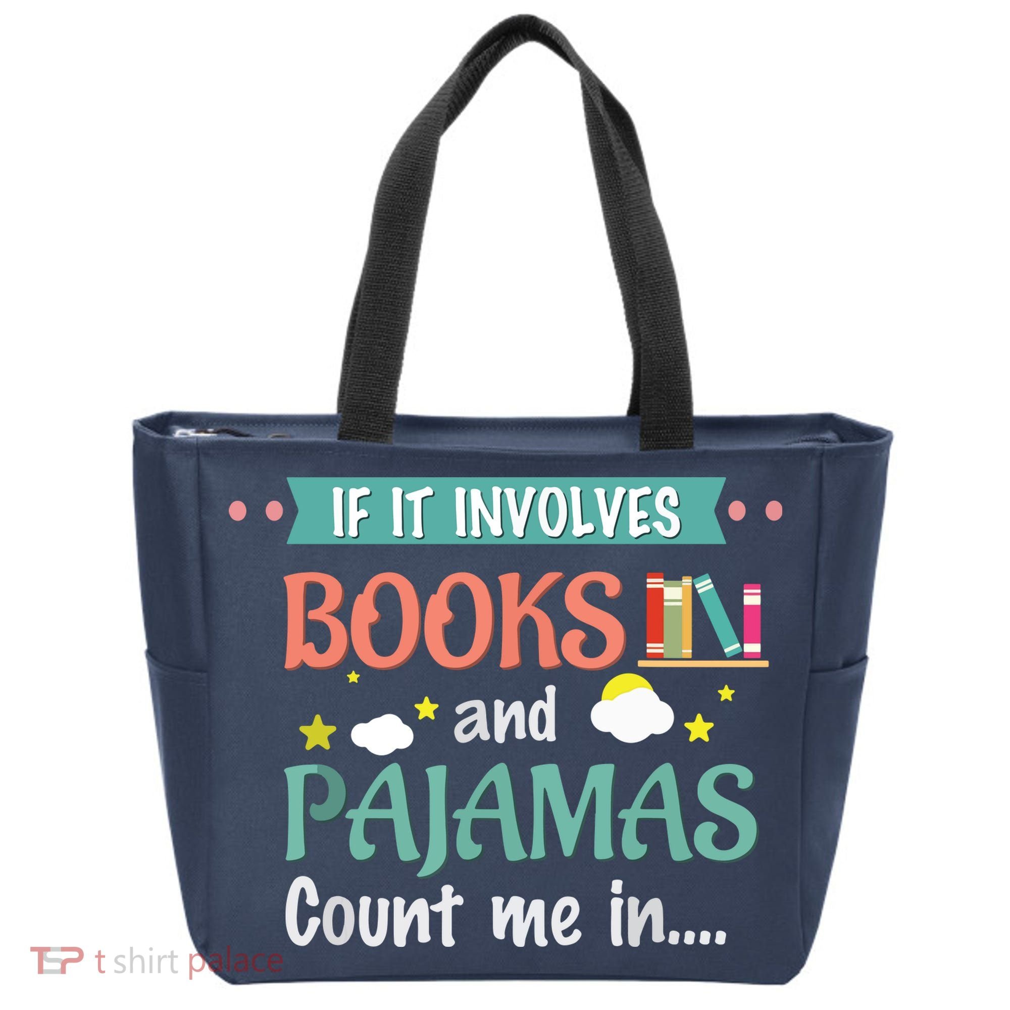 If It Involves Books And Pajamas Book Lover Gift Tote Bag