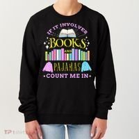 If It Involves Books and Pajamas Count Me In Librarian Women's Sweatshirt thumb 0