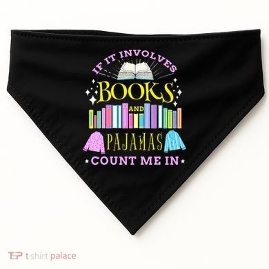 If It Involves Books and Pajamas Count Me In Librarian USA-Made Doggie Bandana