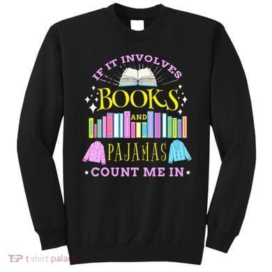 If It Involves Books and Pajamas Count Me In Librarian Sweatshirt
