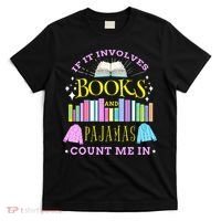 If It Involves Books and Pajamas Count Me In Librarian T-Shirt thumb 0