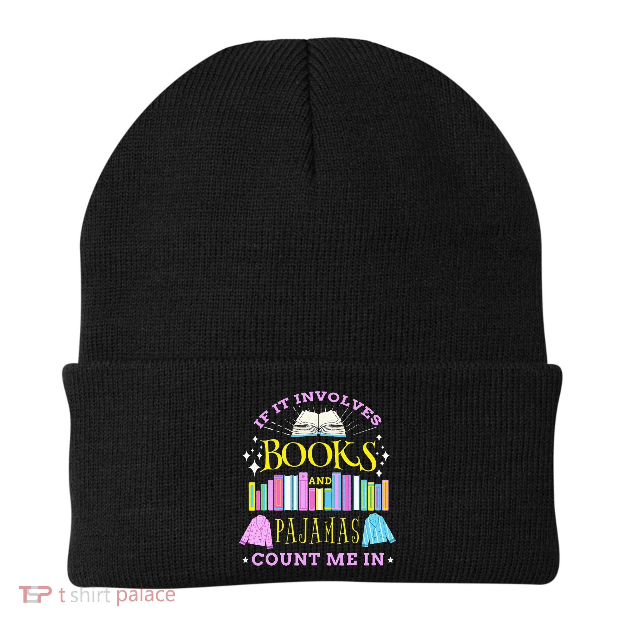 If It Involves Books and Pajamas Count Me In Librarian Beanie