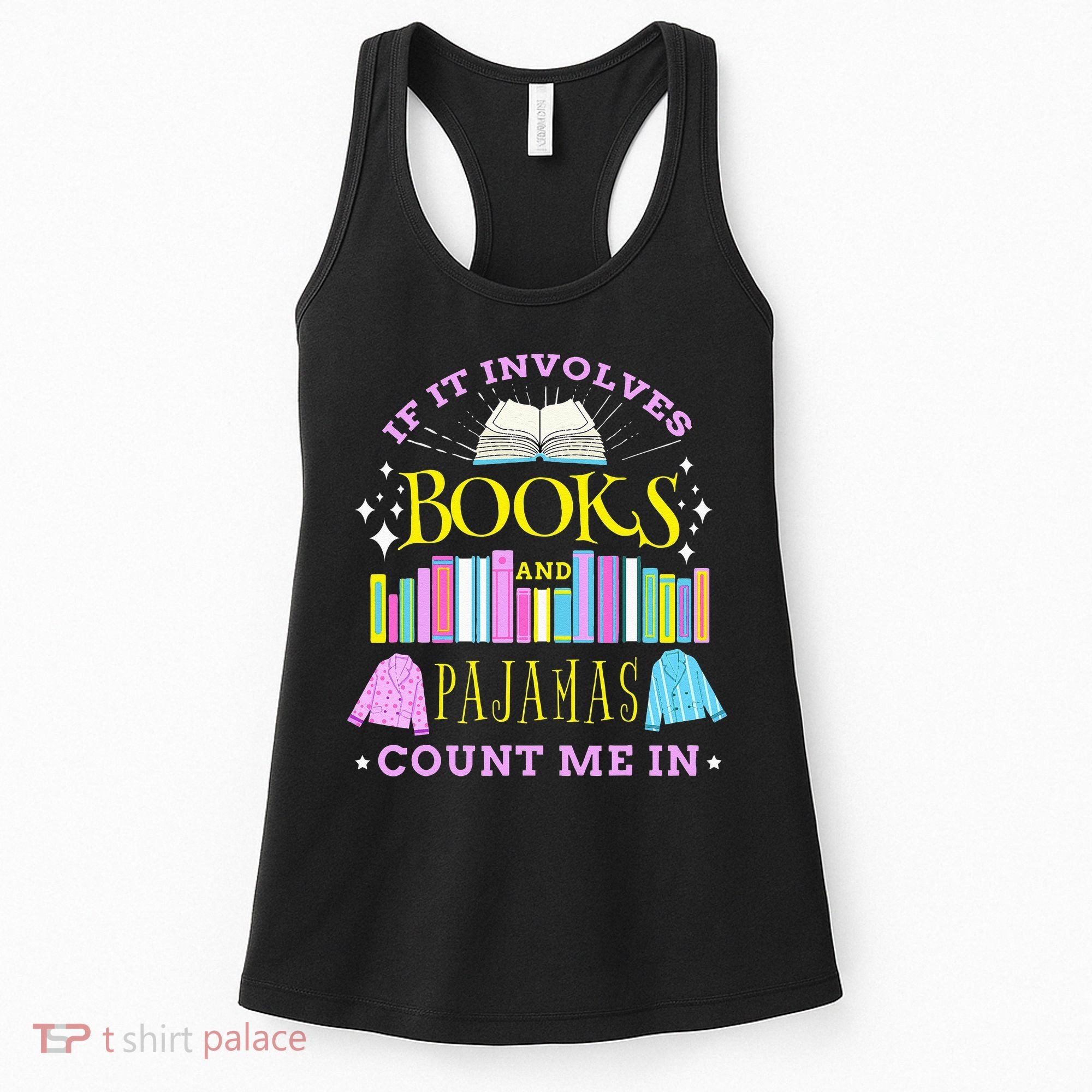 If It Involves Books and Pajamas Count Me In Librarian Women's Tank Top