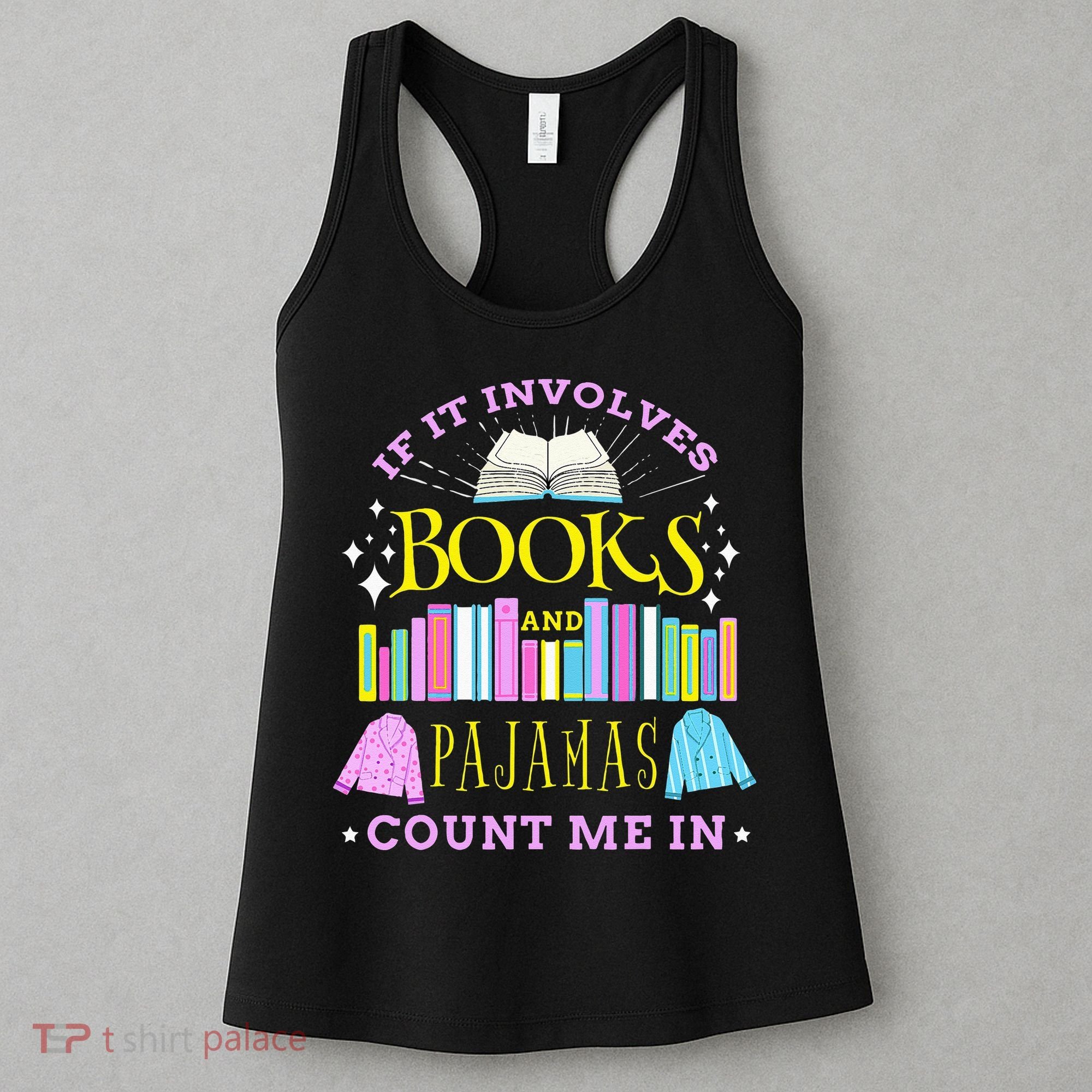 If It Involves Books and Pajamas Count Me In Librarian Women's Tank Top