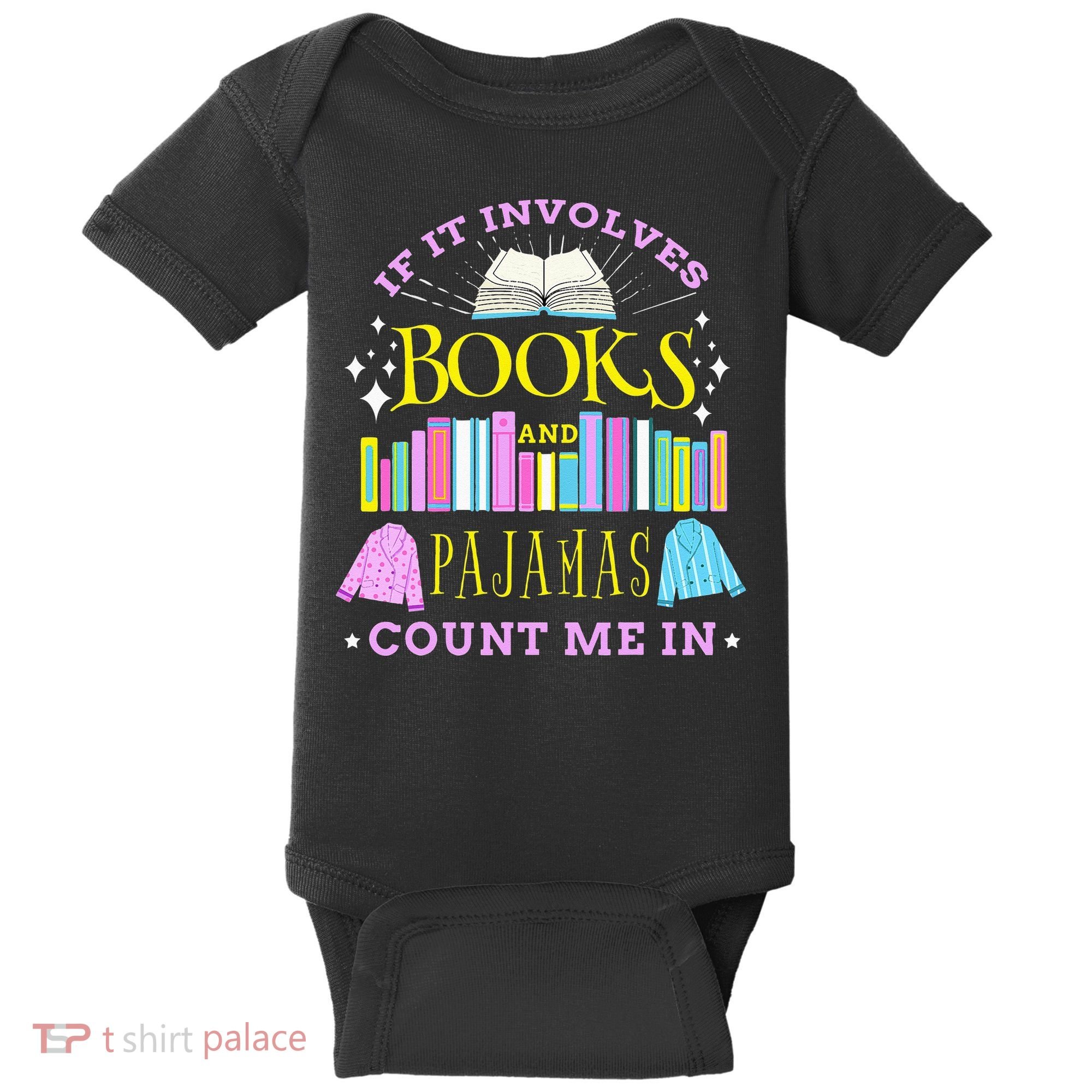 If It Involves Books and Pajamas Count Me In Librarian Baby Bodysuit